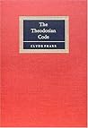 The Theodosian Code and Novels and the Sirmondian Constitutions The Theodosian Code and Novels and the Sirmondian Constitutions