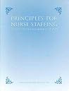 Principles for Nurse Staffing: Annotated Bibliography Principles for Nurse Staffing: Annotated Bibliography