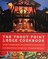 The Trout Point Lodge Cookbook: Creole Cuisine from New Orleans to Nova Scotia