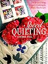 Speed Quilting: Projects Using Rotary Cutting & Other Shortcuts