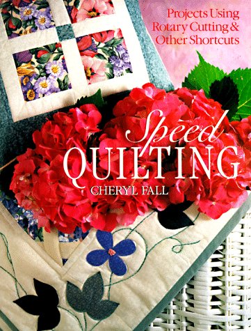 Speed Quilting: Projects Using Rotary Cutting & Other Shortcuts (Paperback)