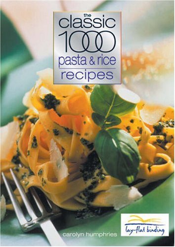 The Classic 1000 Pasta and Rice Recipes (Paperback)
