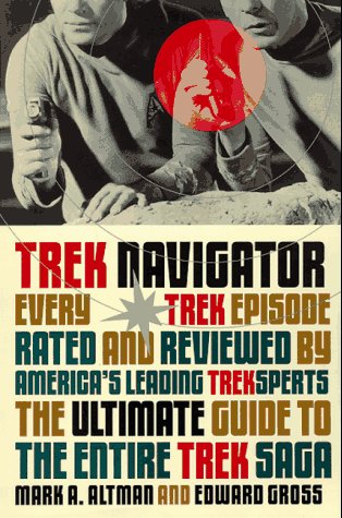 Trek Navigator: The Ultimate Guide to the Entire Trek Saga (Paperback)