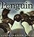 Penguin: A Season in the Life of the Adélie Penguin