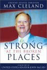 Strong at the Broken Places by U.S. Senator Max Cleland