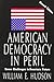 American Democracy in Peril by William E. Hudson