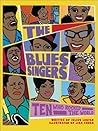 The Blues Singers: Ten Who Rocked the World