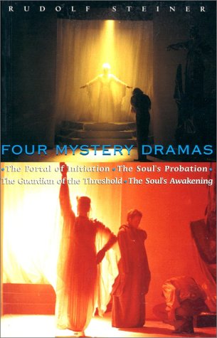 Four Mystery Dramas: The Portal of Initiation, the Soul's Probation, the Guardian of the Threshold, the Soul's Awakening (Paperback)