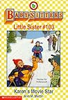 Karen's Movie Star (Baby-Sitters Little Sister, #103) Karen's Movie Star (Baby-Sitters Little Sister, #103)