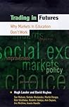 Trading in Futures: Why Markets in Education Don't Work