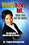 Winners Don't Quit: Today They Call Me Doctor