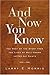 And Now You Know by Larry E. Morris