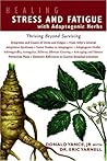 Healing Stress and Fatigue with Adaptogenic Herbs: Thriving Beyond Surviving