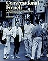 Conversational French: A Functional Approach to Building Oral Proficiency