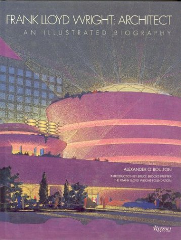 Frank Lloyd Wright: Architect: An Illustrated Biography (Hardcover)