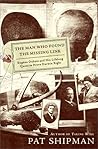The Man Who Found the Missing Link: Eugine Dubois and His Lifelong Quest to Prove Darwin Right The Man Who Found the Missing Link: Eugine Dubois and His Lifelong Quest to Prove Darwin Right