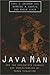 Java Man: How Two Geologists Changed Our Understanding of Human Evolution