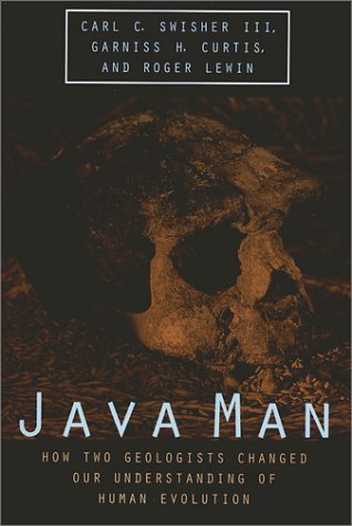 Java Man: How Two Geologists Changed Our Understanding of Human Evolution (Paperback)
