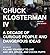 Chuck Klosterman IV by Chuck Klosterman Chuck Klosterman IV by Chuck Klosterman