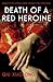 Death Of A Red Heroine by Xiaolong Qiu Death Of A Red Heroine by Xiaolong Qiu