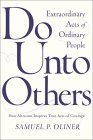 Do Unto Others: Extraordinary Acts Of Ordinary People