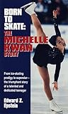 Born to Skate: The Michelle Kwan Story