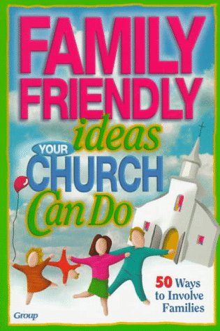 Family-Friendly Ideas Your Church Can Do (Paperback)