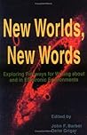 New Worlds, New Words: Exploring Pathways for Writing About and in Electronic Environments (Research and Teaching in Rhetoric and Composition)