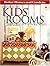 Decorating Kid's Rooms: Nurseries to Teen Retreats
