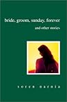 Bride, Groom, Sunday, Forever and Other Stories Bride, Groom, Sunday, Forever and Other Stories