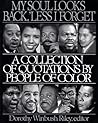 My Soul Looks Back, 'Less I Forget: A Collection of Quotations by People of Color