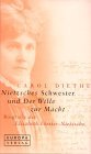 Nietzsches Schwester und Der Wille zur Macht. Biografie der Elisabeth Förster- Nietzsche.