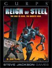 GURPS Reign of Steel: The War Is Over, The Robots Won (Paperback)