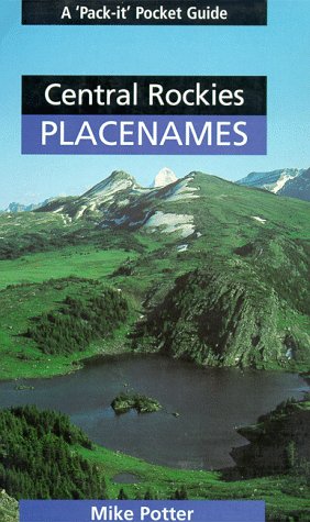 Central Rockies Placenames (Paperback)