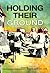 Holding Their Ground: Class, Locality and Culture in 19th and 20th Century South Africa (History Workshop)