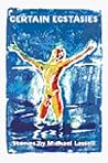 Certain Ecstasies Certain Ecstasies