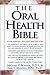 The Oral Health Bible
