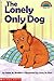 Lonely Only Dog (Hello Reader by Adele M. Brodkin