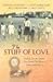 The Stuff of Love: Joined b...