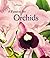 A Passion For Orchids: The ...