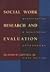 Social Work Research and Evaluation: Quantitative and Qualitative Approaches (Social Work Research Methods / Writing / Evaluation)