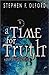 A Time for Truth: A Study o...