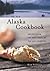 The New Alaska Cookbook: Recipes from the Last Frontier's Best Chefs