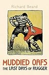 Muddied Oafs: The Soul of Rugby