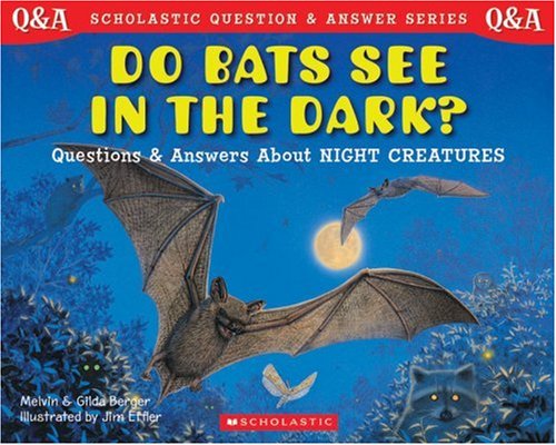 How Do Bats See In The Dark? (Scholastic Question & Answer)