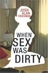 When Sex Was Dirty