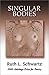 Singular Bodies by Ruth L. Schwartz