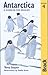 Antarctica: A Guide to the ...