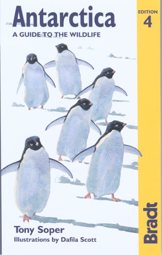Antarctica: A Guide to the Wildlife (Bradt Wildlife Guides)