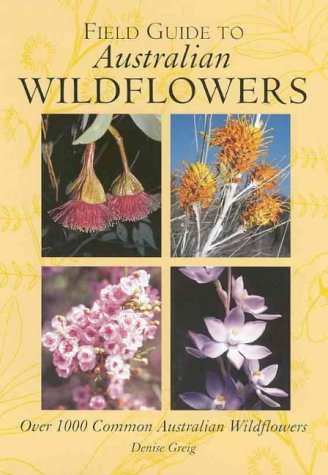 Field Guide to Australian Wildflowers: Over 100 Common Australian Wildflowers (Paperback)